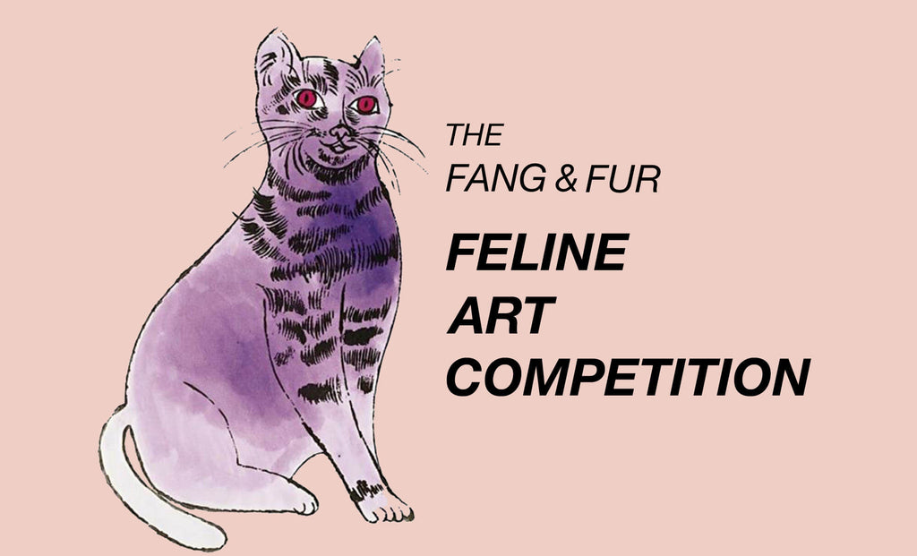 The Fang & Fur Feline Art Competition - Fang & Fur
